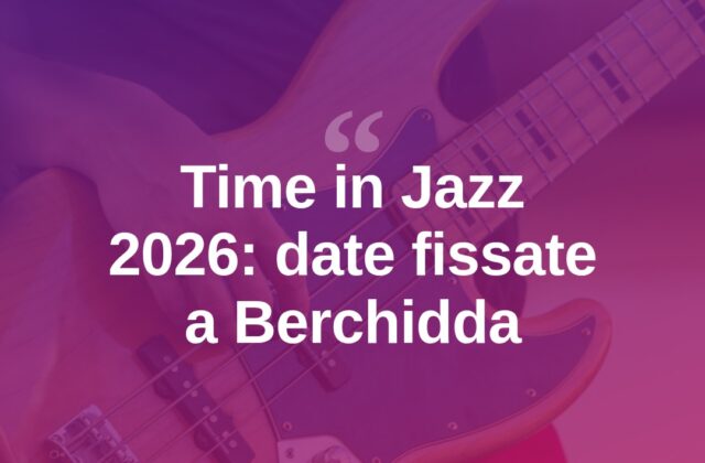 Time in Jazz 2026: a Berchidda dall’8 al 16 agosto