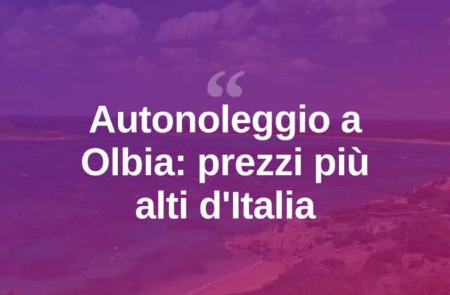 Autonoleggio, boom di richieste ma tariffe alle stelle a Olbia