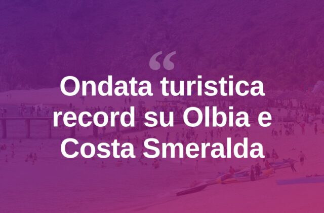Estate da record: la carica dei centomila su Olbia e Costa Smeralda