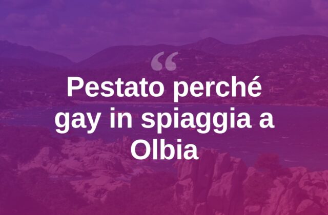 Aggredito in spiaggia a Olbia perché gay: denuncia di un 39enne