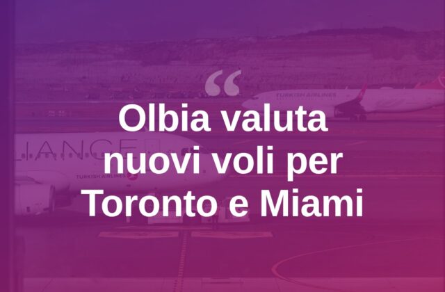 Olbia, dopo New York si guarda a Toronto e Miami