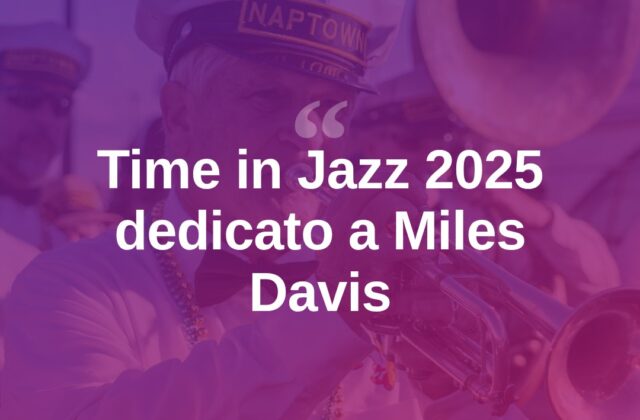 Time in Jazz, la 39ª edizione dedicata a Miles Davis