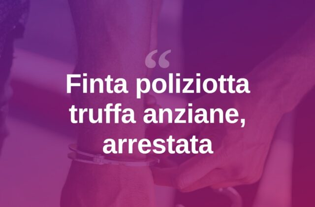 Finta poliziotta truffa anziane a Torpè e Olbia, arrestata
