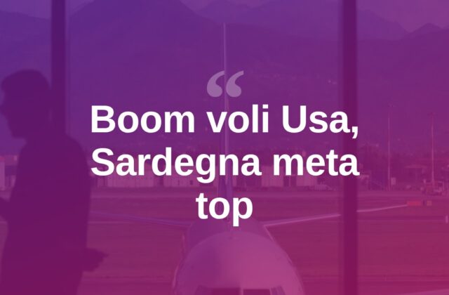Boom di turisti Usa: la Sardegna calamita i voli dagli States