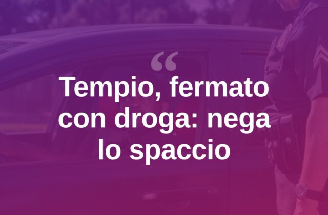 Tempio, fermato con droga: «Non spaccio, la uso io»