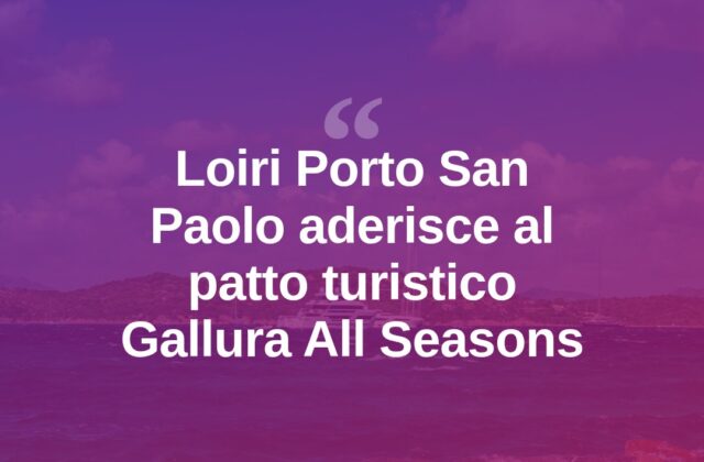 Loiri Porto San Paolo aderisce al patto Gallura All Seasons