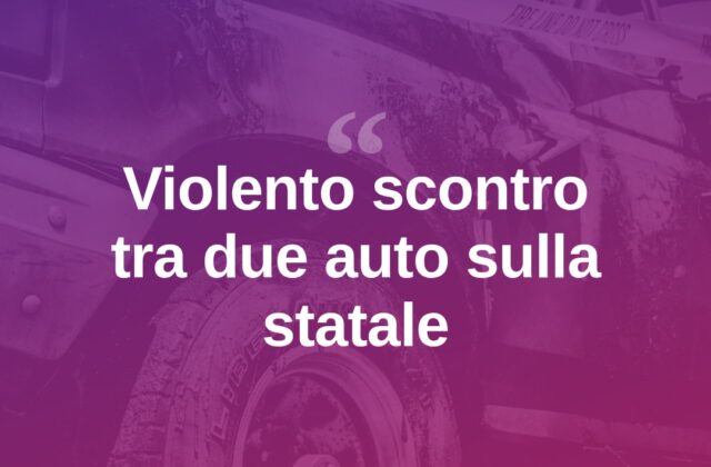 Schianto tra due auto sulla statale, feriti trasportati in ospedale