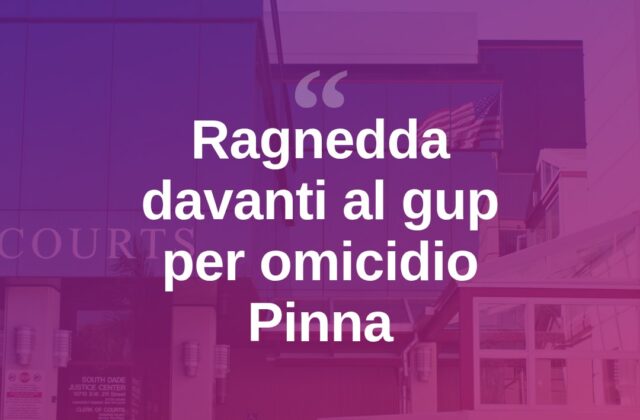 Omicidio Cinzia Pinna, Ragnedda davanti al gup a Tempio Pausania