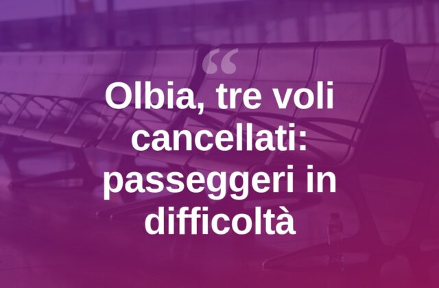 Olbia, tre voli cancellati: disagi per i passeggeri in partenza