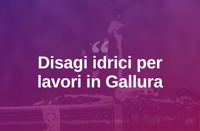 Interventi sulla rete idrica in Gallura, disagi per l’erogazione
