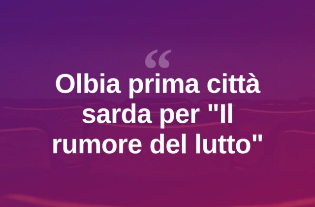 A Olbia debutta in Sardegna “Il rumore del lutto”