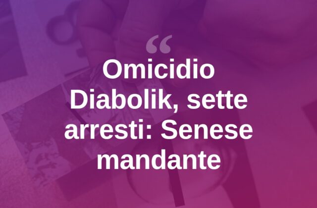 Omicidio Diabolik, sette arresti: Senese mandante apicale