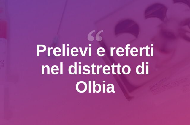 Prelievi e ritiro referti a Olbia: le sedi del distretto sanitario