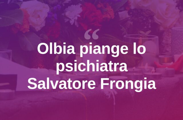 Olbia in lutto, è morto il medico psichiatra Salvatore Frongia