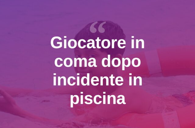 Incidente in piscina, giocatore in coma farmacologico