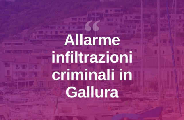 Droga e denaro sporco: l’ombra delle cosche sulla Gallura
