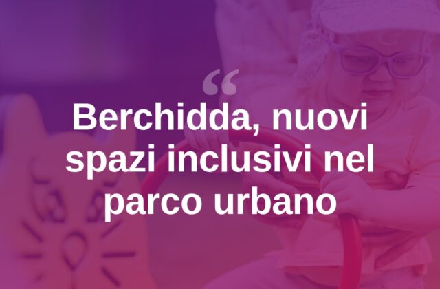 Berchidda, nuovi spazi inclusivi nel parco urbano
