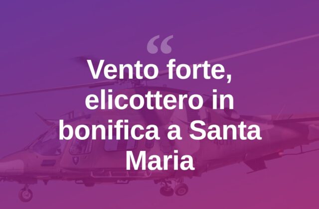 Vento forte a La Maddalena, elicottero in azione a Santa Maria