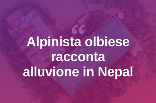 Alluvione in Nepal, la testimonianza dell’alpinista olbiese Mascitelli