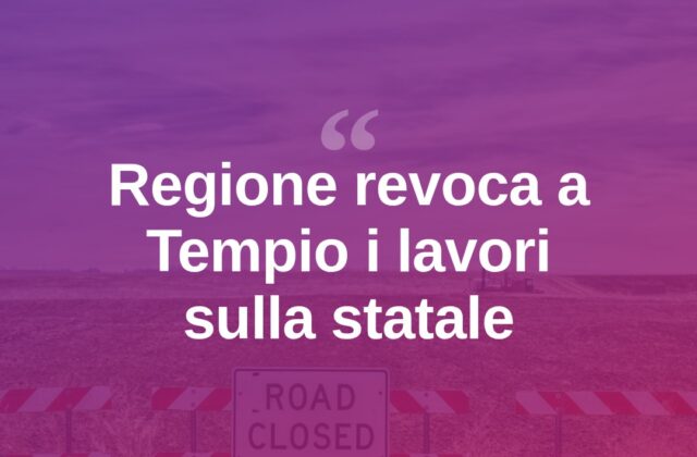 Strada per Palau, la Regione revoca a Tempio il ruolo di attuatore