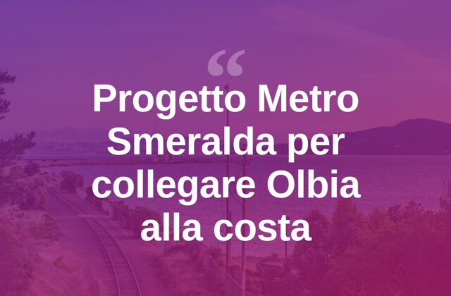 «Metro Smeralda»: l’idea di una linea per collegare Olbia alla costa