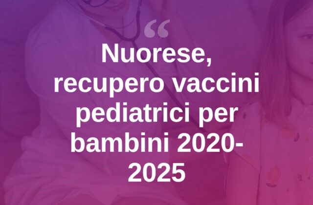 Vaccini pediatrici, nel Nuorese parte la campagna di recupero