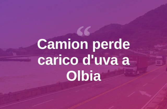 Olbia, camion perde carico d’uva: due ore di disagi