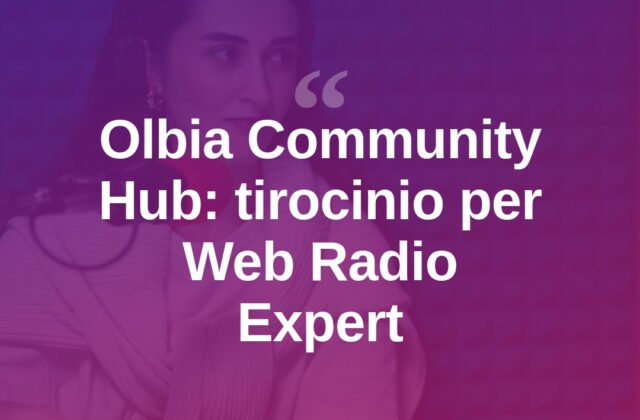 Olbia Community Hub lancia il tirocinio “Web Radio Expert”