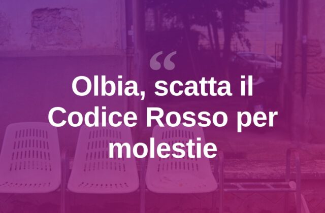Olbia, respinge le sue avances: scatta il Codice Rosso