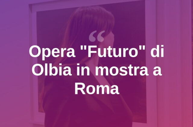 Olbia, l’opera “Futuro” sul podio: in mostra alla GNAMC di Roma