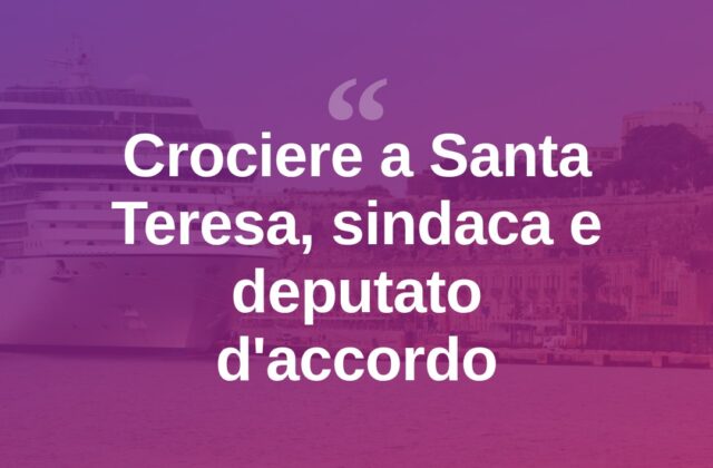 Crociere a Santa Teresa, sindaca e deputato trovano un’intesa