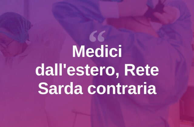 Medici stranieri in Sardegna: la Rete Sarda dice no al tampone