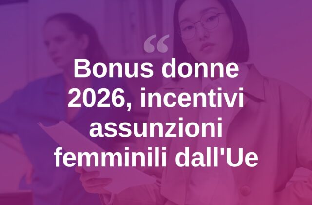 Bonus donne 2026, incentivi Ue per l’occupazione femminile in Gallura