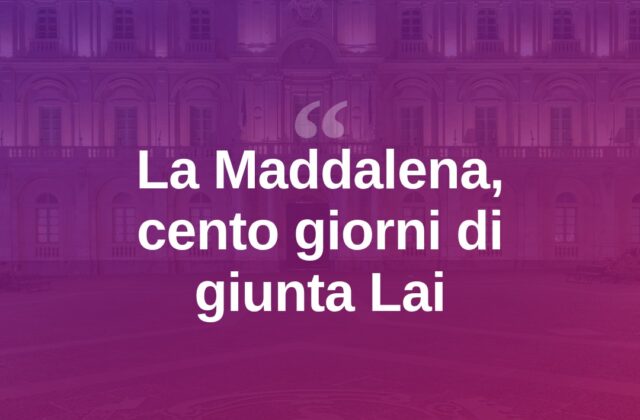 La Maddalena, cento giorni di giunta Lai: il primo bilancio