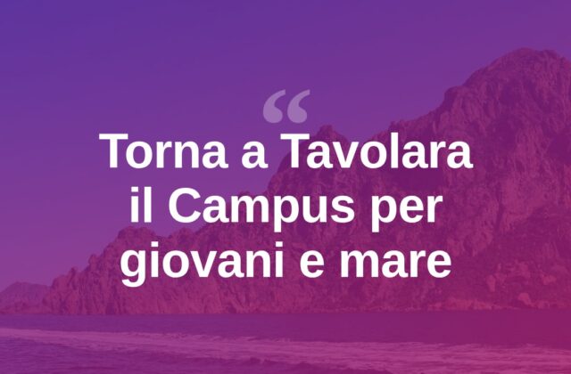 Torna a Tavolara il Campus AMP per giovani e tutela del mare