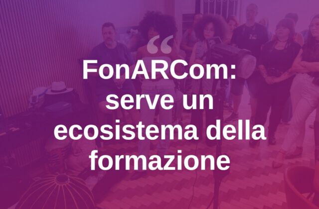 Formazione, Cafà (FonARCom): “Serve un ecosistema dell’apprendimento”