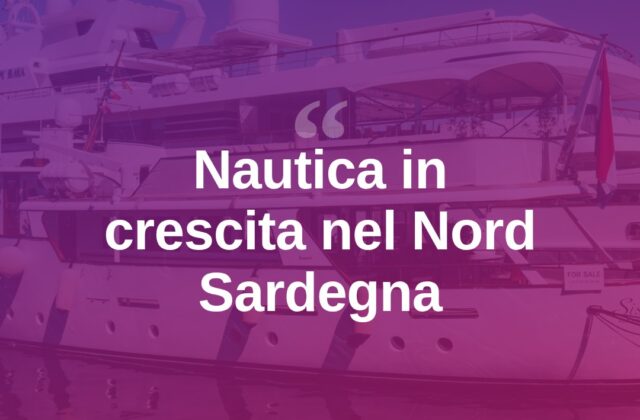 Nautica, in crescita gli investimenti nel Nord Est Sardegna