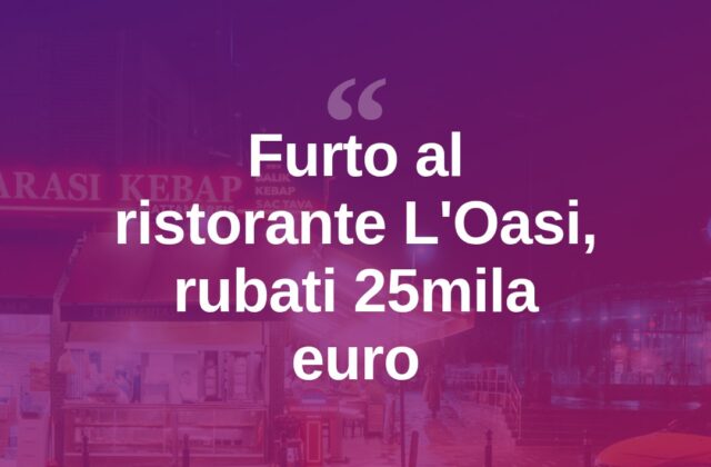 Arzachena, furto al ristorante L’Oasi: rubati 25mila euro