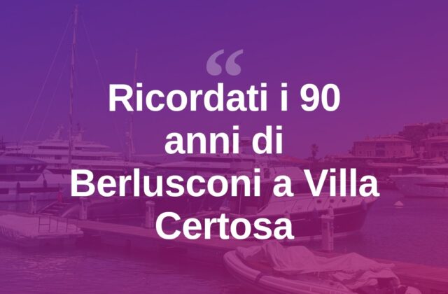A Villa Certosa il ricordo dei 90 anni di Berlusconi