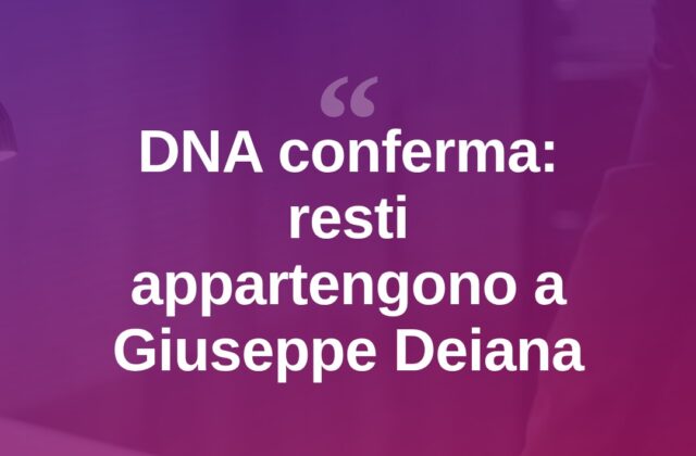 Giuseppe Deiana, il Dna conferma: i resti sono suoi