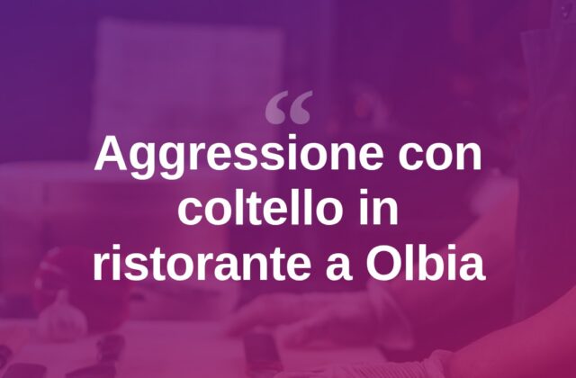 Olbia, aggressione con coltello in un ristorante: quattro feriti