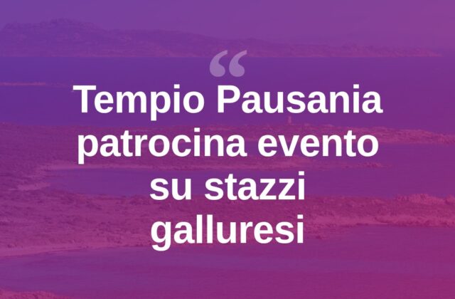 Tempio Pausania, patrocinio del Comune per “Stazzi e cussogghj e Calici”