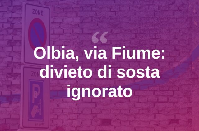 Olbia, divieto ignorato in via Fiume: residenti chiedono revoca