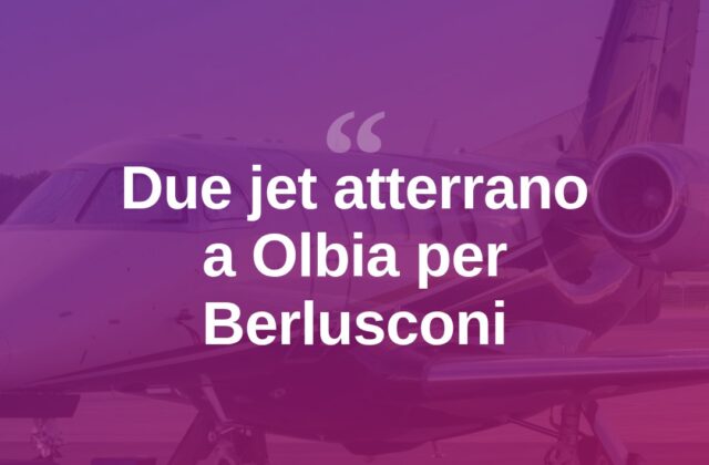 Due jet atterrano a Olbia per i 90 anni di Berlusconi