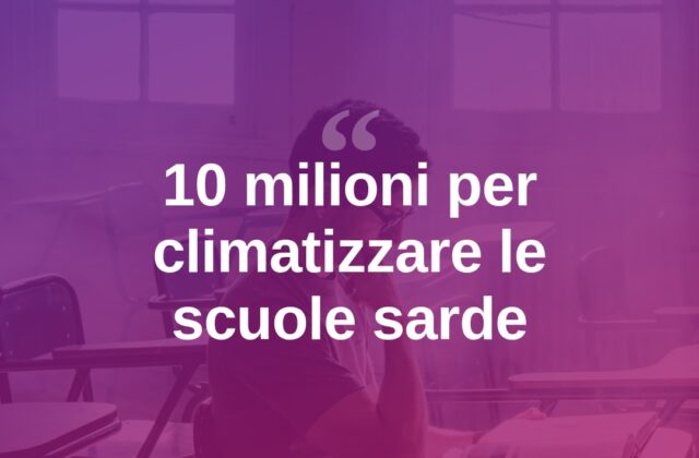 Sardegna, 10 milioni per climatizzare le aule scolastiche
