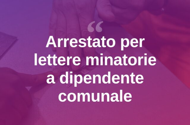 Lettere anonime minatorie a dipendente comunale, arrestato ad Arzachena