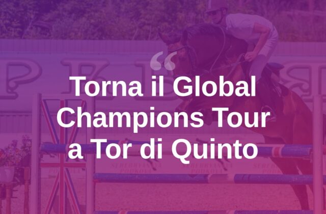 Salto ostacoli, torna il Longines Global Champions Tour