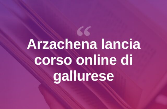 Arzachena, al via un corso online per imparare il gallurese