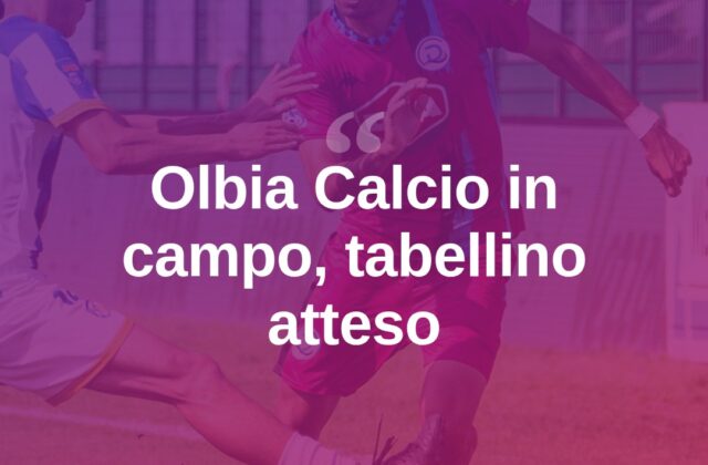 Olbia Calcio in campo: tabellino del match in aggiornamento