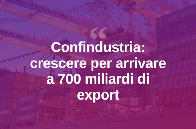 Export, Confindustria: “Piccole imprese crescano per 700 miliardi”